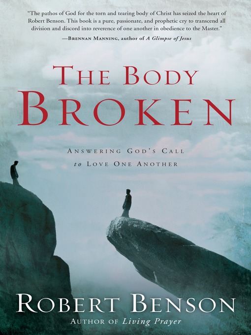 Title details for The Body Broken by Robert Benson - Available